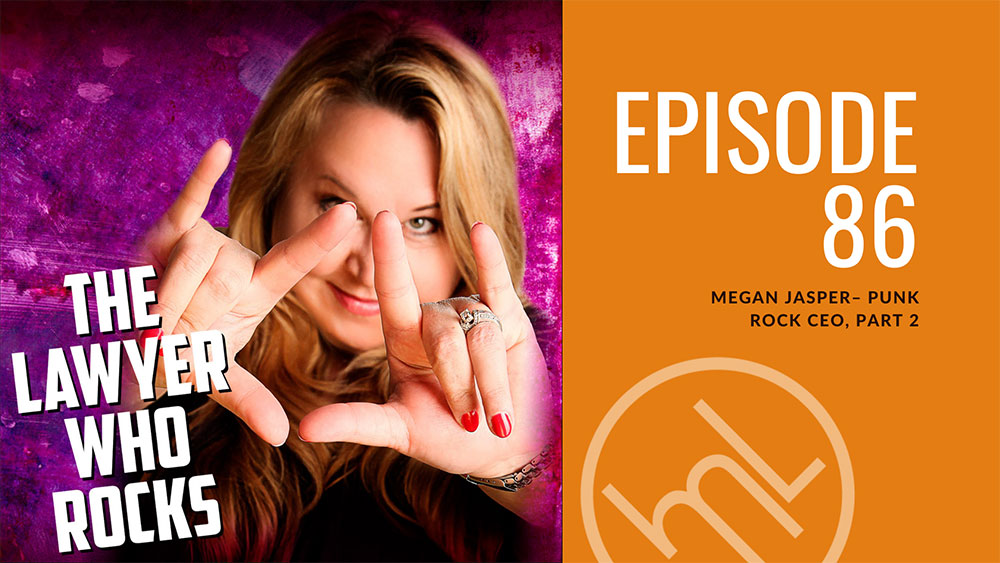 Episode 86: MEGAN JASPER– PUNK ROCK CEO, PART 2