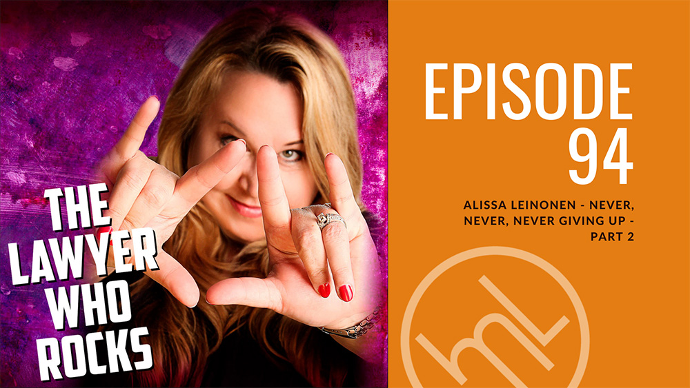 Episode 94: Alissa Leinonen - Never, Never, Never Giving Up - Part 2